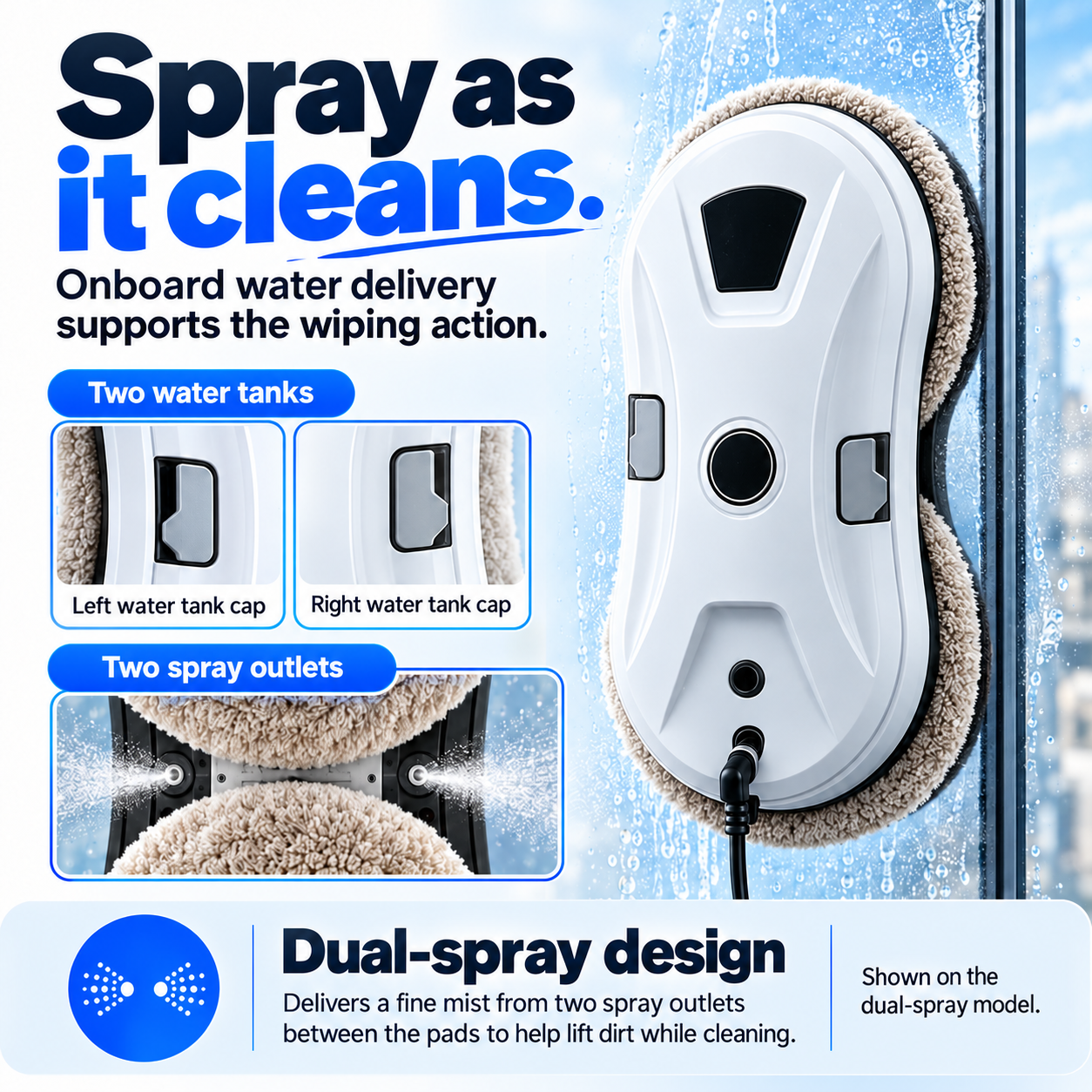 Spray as it cleans. — Onboard water delivery supports the rotating pads as Duo moves.