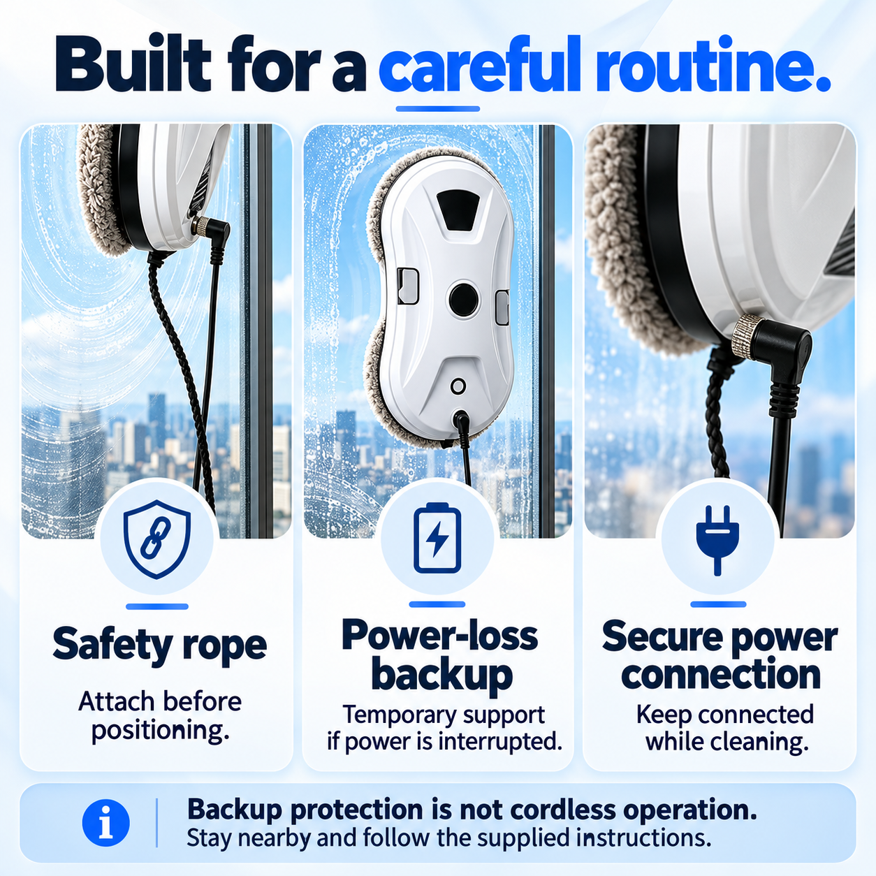 Prepared before every clean. — Check the safety rope and power connection, then stay nearby.